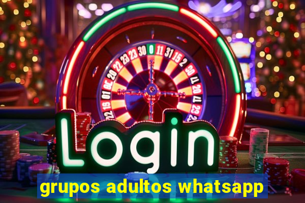 grupos adultos whatsapp